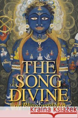 The Song Divine, or Bhagavad-gita (pocket) Caleb, C. C. 9781936135226 Blazing Sapphire Press