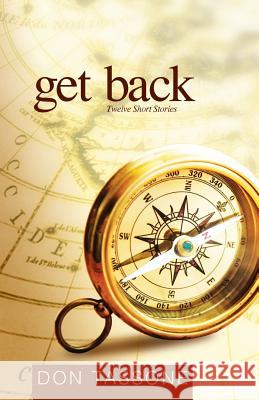 Get Back: Twelve Short Stories Don Tassone 9781936135288