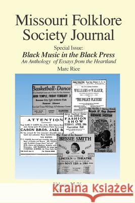 Missouri Folklore Society Journal: Special Issue: Black Music in the Black Press: an Anthology of Essays from the Heartland Rice, Marc 9781936135646 Naciketas Press
