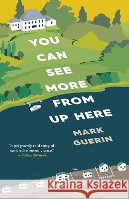 You Can See More From Up Here Mark Guerin 9781936135714 Golden Antelope Press