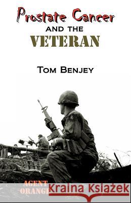 Prostate Cancer and the Veteran Tom Benjey 9781936161034 Tuxedo Press