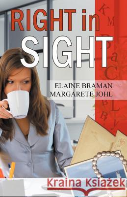 Right in Sight Margarete Johl Elaine Braman 9781936167708 Whimsical Publications