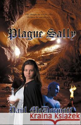 Plague Sally Paul McDermott 9781936167920 Whimsical Publications