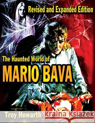 The Haunted World of Mario Bava Troy Howarth 9781936168453 Midnight Marquee Press, Inc.