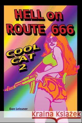 Hell on Route 666 Cool Cat 2: Cool Cat 2 Dan Leissner   9781936168637 Midnight Marquee Press, Inc.