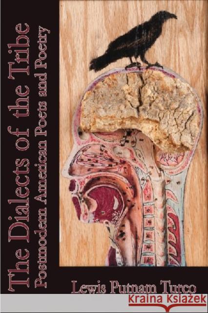 Dialects of the Tribe: Postmodern American Poets and Poetry Turco, Lewis Putnam 9781936205301 Stephen F. Austin University Press