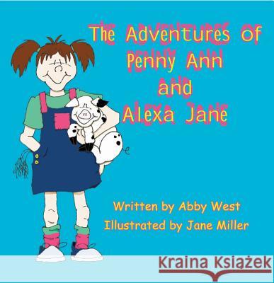 The Adventures of Penny Ann and Alexa Jane Abby West 9781936205332 Stephen F. Austin State University Press
