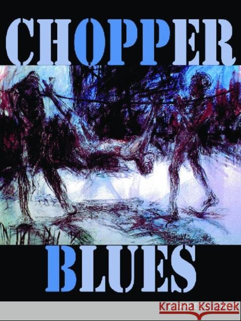 Chopper Blues [With DVD] Charles D. Jones 9781936205691 Stephen F. Austin University Press