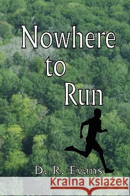 Nowhere to Run D R Evans 9781936211029 Engine House Books