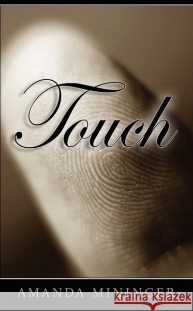 Touch Amanda Mininger 9781936214341 Good Place Publishing, a Wyatt-MacKenzie Impr