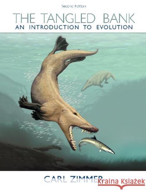 The Tangled Bank: An Introduction to Evolution Zimmer, Carl 9781936221448 Macmillan Learning