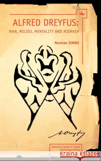 Alfred Dreyfus: Man, Milieu, Mentality and Midrash SIMMs, Norman 9781936235391 Academic Studies Press