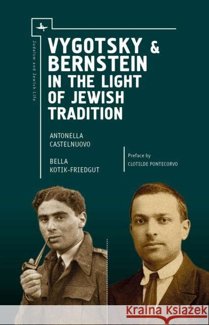 Vygotsky & Bernstein in the Light of Jewish Tradition Antonella Castelnuovo 9781936235582