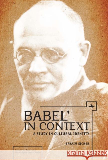 Babel' in Context: A Study in Cultural Identity Sicher, Efraim 9781936235957