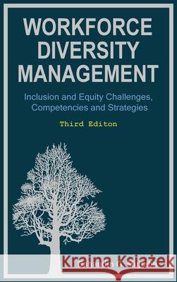 Workforce Diversity Management: Inclusion and Equity Challenges, Competencies and Strategies, Third edition Bahaudin Ghulam Mujtaba 9781936237203 Ilead Academy