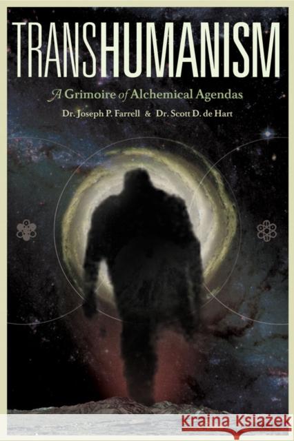 Transhumanism: A Grimoire of Alchemical Agendas Scott D de Hart 9781936239443 Feral House,U.S.