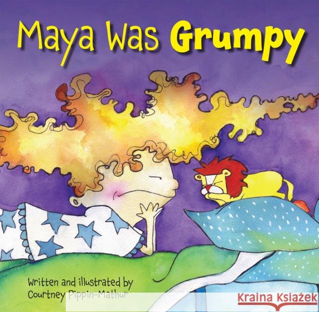 Maya Was Grumpy Courtney Pippin-Mathur 9781936261130 Flashlight Press