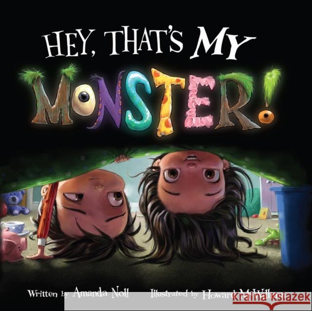 Hey, That's My Monster! Amanda Noll 9781936261376