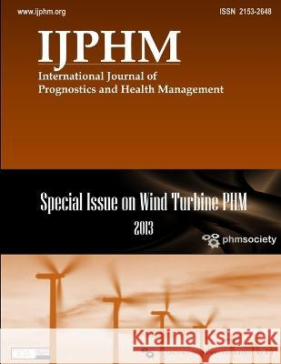 IJPHM Special Issue on Wind Turbine PHM 2013 (b/w) Phm Society 9781936263073