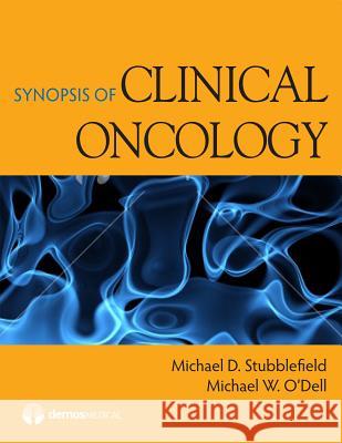 Synopsis of Clinical Oncology Michael Stubblefield Michael W. O'Dell 9781936287000 Demos Medical Publishing