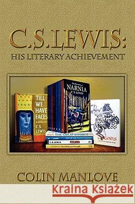 C. S. Lewis: His Literary Achievement Manlove, Colin 9781936294008 Winged Lion Press, LLC