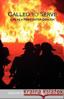 Called to Serve: Life as a Firefighter-Deacon Surozenski, Anthony R. 9781936294077 Barnabas Books