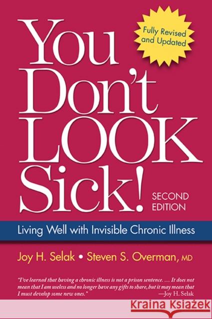 You Don't Look Sick!: Living Well with Chronic Invisible Illness Selak, Joy H. 9781936303427 Demos Medical Publishing