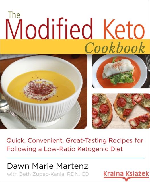 The Modified Keto Cookbook: Quick, Convenient Great-Tasting Recipes Dawn Martenz Beth Zupec-Kania 9781936303779 Demos Medical Publishing