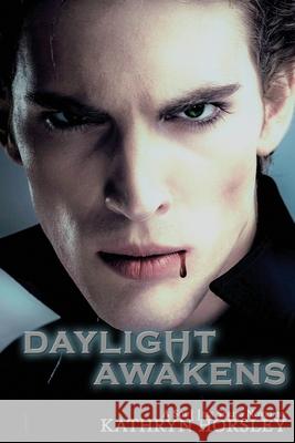 Daylight Awakens Kathryn Horsley Rich Dalglish 9781936307548