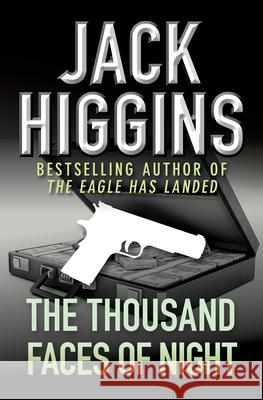The Thousand Faces of Night Jack Higgins 9781936317615 Open Road Integrated Media LLC