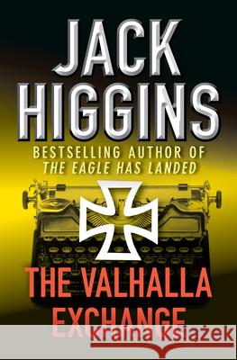 The Valhalla Exchange Jack Higgins 9781936317967 Open Road Integrated Media LLC