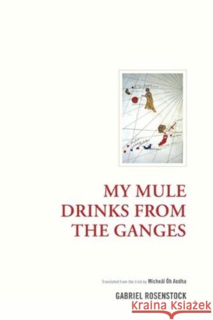 My Mule Drinks from the Ganges Rosenstock, Gabriel 9781936320486 Academica Press