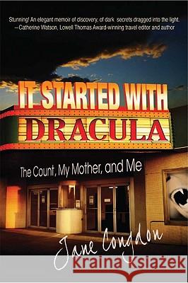 It Started with Dracula: The Count, My Mother, and Me Congdon, Jane 9781936332106