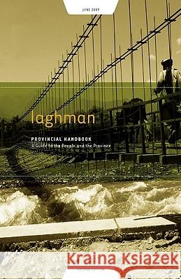 Laghman Provincial Handbook: A Guide to the People and the Province Nick Dowling Tom Praster 9781936336081 Ids International