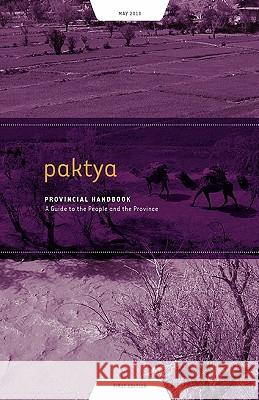 Paktya Provincial Handbook: A Guide to the People and the Province Tom Praster Amy Frumin Scot Stanford 9781936336128 Ids International