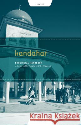 Kandahar Provincial Handbook: A Guide to the People and the Province Abdullah Sharif Nick Dowling 9781936336470 Ids International