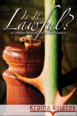 Is It Lawful? a Comprehensive Study of Divorce Dennis G. Allan Gary Fisher 9781936341566