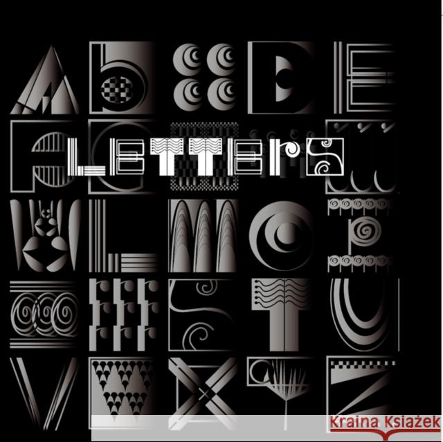 Letters: Building an Alphabet with Art and Attitude Peter Nicholas Liptak Lynn Tsan 9781936342143 Exile Press