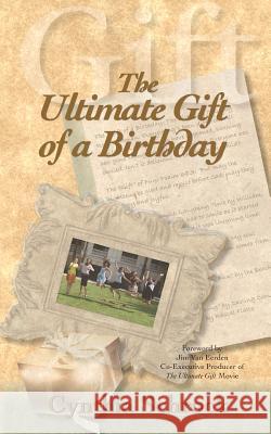 The Ultimate Gift of a Birthday Cynthia Schrock 9781936343171 Peppertree Press