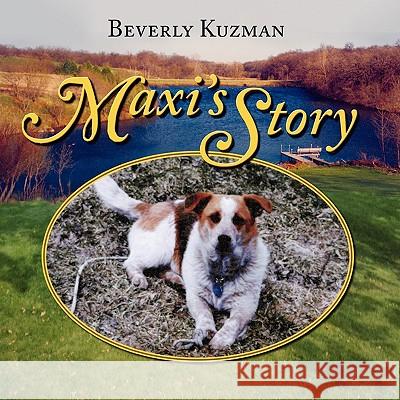 Maxi's Story Beverly Kuzman 9781936343270 Peppertree Press
