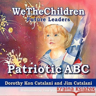 WeTheChildren, Patriotic ABC Catalani, Dorothy Kon 9781936343430