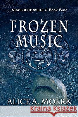 Frozen Music Alice A. Moerk 9781936343478