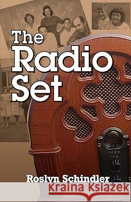 The Radio Set Roslyn Schindler 9781936343911