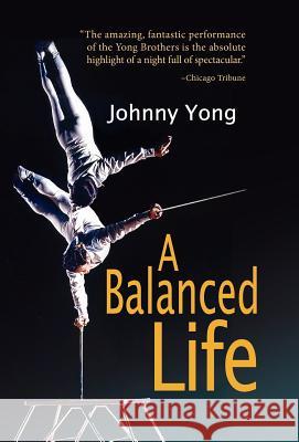 A Balanced Life Johnny Yong 9781936343997