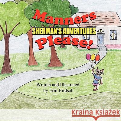 Sherman's Adventures: Manners Please! Erin Birdsall Erin Birdsall 9781936352326 Mirror Publishing