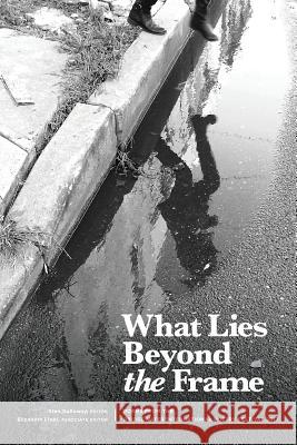What Lies Beyond the Frame: Poems from the Bridgewater International Poetry Festival 2017 Stan Galloway Elizabeth Liebl 9781936373581