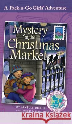 Mystery at the Christmas Market: Austria 3 Janelle Diller Adam Turner Lisa Travis 9781936376384 Worldtrek Publishing