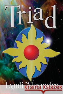 Triad Lyndi Alexander 9781936381326 Dragonfly Publishing, Incorporated