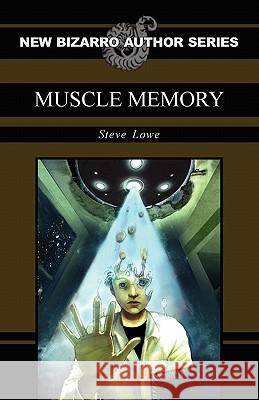 Muscle Memory Steve Lowe 9781936383016