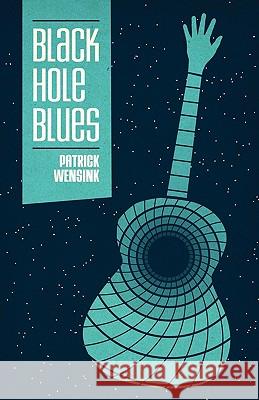 Black Hole Blues Patrick Wensink 9781936383511 Eraserhead Press